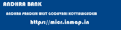 ANDHRA BANK  ANDHRA PRADESH WEST GODAVARI KOYYALAGUDEM   micr code
